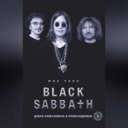 бесплатно читать книгу Black Sabbath. Добро пожаловать в преисподнюю! автора Мик Уолл