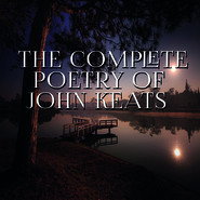 бесплатно читать книгу The Complete Poetry of John Keats автора John Keats