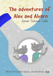 бесплатно читать книгу The Adventures Of Alex And Alvaro автора Javier Salazar Calle