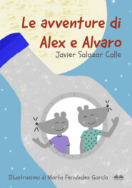 бесплатно читать книгу Le Avventure Di Alex E Alvaro автора Javier Salazar Calle