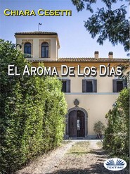 бесплатно читать книгу El Aroma De Los Días автора Chiara Cesetti