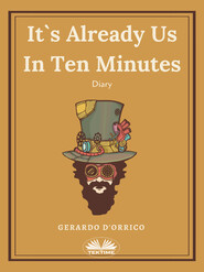 бесплатно читать книгу It's Already Us In Ten Minutes автора Gerardo D'Orrico