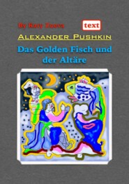 бесплатно читать книгу Das Golden Fisch und der Altäre. Deutsch автора Alexander Pushkin