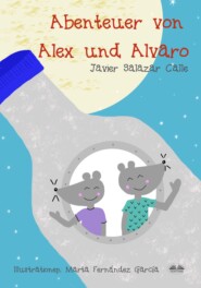 бесплатно читать книгу Die Abenteuer Von Alex Und Alvaro автора Javier Salazar Calle