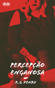 бесплатно читать книгу Percepção Enganosa автора R. G. Denbu