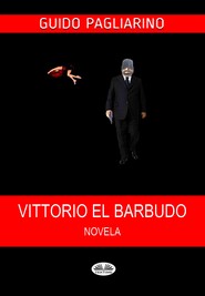 бесплатно читать книгу Vittorio El Barbudo автора Guido Pagliarino