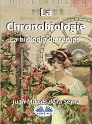 бесплатно читать книгу La Chronobiologie автора Juan Moisés De La Serna
