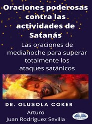 бесплатно читать книгу Oraciones Poderosas Contra Las Actividades De Satán автора Olusola Coker