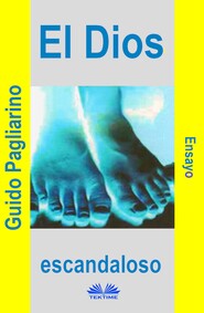 бесплатно читать книгу El Dios Escandaloso автора Guido Pagliarino