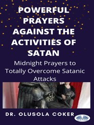 бесплатно читать книгу Powerful Prayers Against The Activities Of Satan автора Olusola Coker