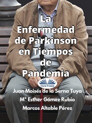 бесплатно читать книгу La Enfermedad De Parkinson En Tiempos De Pandemia автора Juan Moisés De La Serna