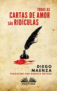 бесплатно читать книгу Todas As Cartas De Amor São Ridículas автора Diego Maenza