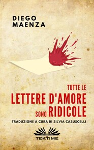 бесплатно читать книгу Tutte Le Lettere D'Amore Sono Ridicole автора Diego Maenza