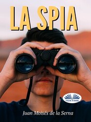 бесплатно читать книгу La Spia автора Juan Moisés De La Serna