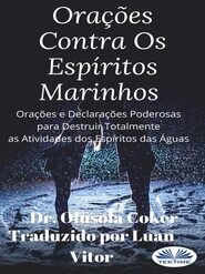 бесплатно читать книгу Orações Contra Os Espíritos Marinhos автора Olusola Coker