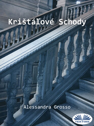бесплатно читать книгу Krištáľové Schody автора Alessandra Grosso