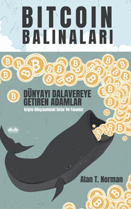 бесплатно читать книгу Bitcoin Balinaları автора Alan T. Norman