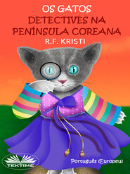 бесплатно читать книгу Os Gatos Detectives Na Península Coreana автора R. F. Kristi