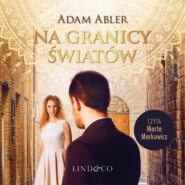 бесплатно читать книгу Na granicy światów автора Adam Abler