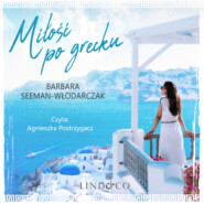 бесплатно читать книгу Miłość po grecku автора Barbara Seeman-Włodarczak