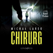 бесплатно читать книгу Chirurg автора Michał Larek