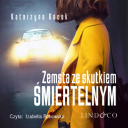 бесплатно читать книгу Zemsta ze skutkiem śmiertelnym автора Katarzyna Gacek