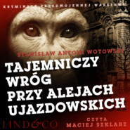 бесплатно читать книгу Tajemniczy wróg przy Alejach Ujazdowskich автора Stanisław Antoni Wotowski