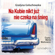 бесплатно читать книгу Na Kubie nikt już nie czeka na śnieg автора Grażyna Gołuchowska