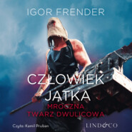 бесплатно читать книгу Człowiek Jatka - Mroczna twarz dwulicowa автора Igor Frender