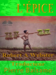 бесплатно читать книгу L'Épice автора Robert A. Webster