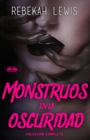 бесплатно читать книгу Monstruos En La Oscuridad автора Rebekah Lewis