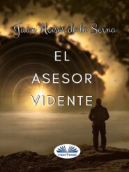 бесплатно читать книгу El Asesor Vidente автора Juan Moisés De La Serna