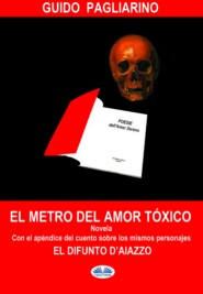 бесплатно читать книгу El Metro Del Amor Tóxico автора Guido Pagliarino
