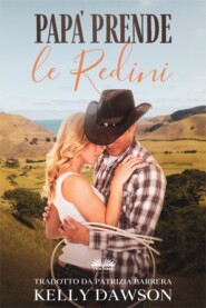 бесплатно читать книгу Papà Prende Le Redini автора Kelly Dawson