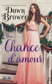 бесплатно читать книгу Une Chance D'Amour автора Dawn Brower