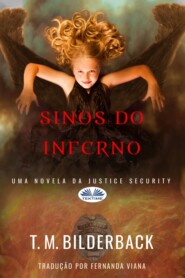 бесплатно читать книгу Sinos Do Inferno - Uma Novela Da Justice Security автора T. M. Bilderback