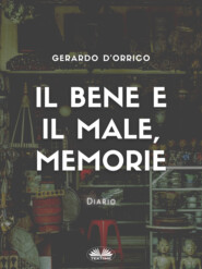 бесплатно читать книгу Il Bene E Il Male, Memorie автора Gerardo D'Orrico