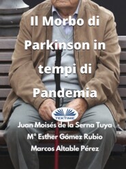 бесплатно читать книгу Il Morbo Di Parkinson In Tempi Di Pandemia автора Juan Moisés De La Serna