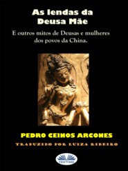 бесплатно читать книгу As Lendas Da Deusa Mãe автора Pedro Ceinos Arcones