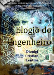 бесплатно читать книгу Elogio Do Engenheiro автора Dionigi Cristian Lentini