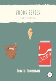 бесплатно читать книгу Foods series автора Lewis Foreman