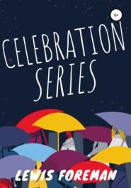 бесплатно читать книгу Celebration series автора Lewis Foreman