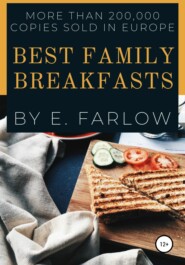 бесплатно читать книгу Best Family Breakfasts автора  Э. Фарлоу