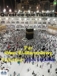 бесплатно читать книгу Qu'Est-Ce Que L'Islam ? автора Wael El-Manzalawy