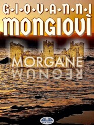 бесплатно читать книгу Morgane автора Giovanni Mongiovì