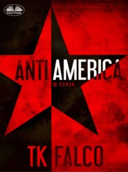 бесплатно читать книгу AntiAmerica автора T. K. Falco