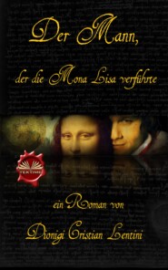 бесплатно читать книгу Der Mann, Der Die Mona Lisa Verführte автора Dionigi Cristian Lentini