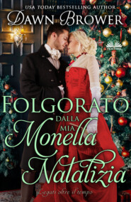 бесплатно читать книгу Folgorato Dalla Mia Monella Natalizia автора Dawn Brower