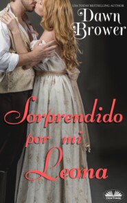 бесплатно читать книгу Sorprendido Por Mi Leona автора Dawn Brower