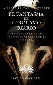 бесплатно читать книгу El Fantasma De Girolamo Riario автора Ivo Ragazzini